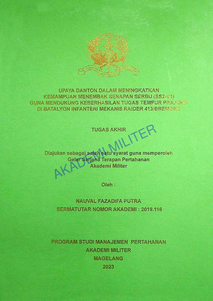 UPAYA DANTON DALAM MENINGKATKAN KEMAMPUAN MENEMBAK SENAPAN SERBU (SS2-V1) GUNA MENDUKUNG KEBERHASILAN TUGAS TEMPUR PRAJURIT DI BATALYON INFANTERI MEKANIS RAIDER 413/BREMORO